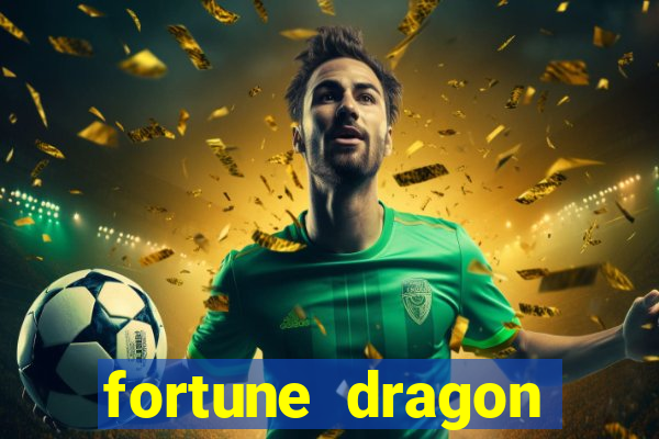 fortune dragon ganho certo